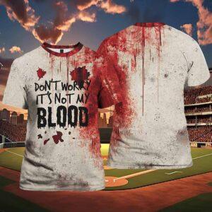 Women’s Don’t Worry It’s Not My Blood Halloween Shirt Women’s Don’t Worry It’s Not My Blood Halloween Shirt