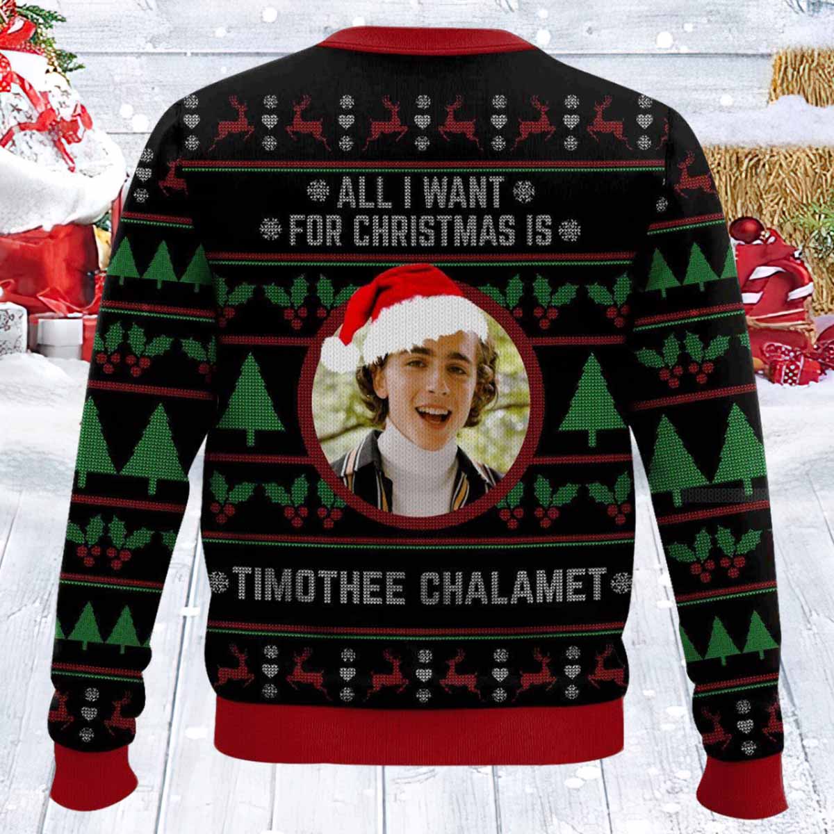 All I Want For Christmas Timothee Chalamet Ugly Christmas Sweater All I Want For Christmas Timothee Chalamet Ugly Christmas Sweater