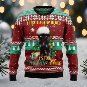 Black Cat I Like To Stay In Bed Its Too Peopley Out Side Ugly Christmas Sweater Black Cat I Like To Stay In Bed Its Too Peopley Out Side Ugly Christmas Sweater