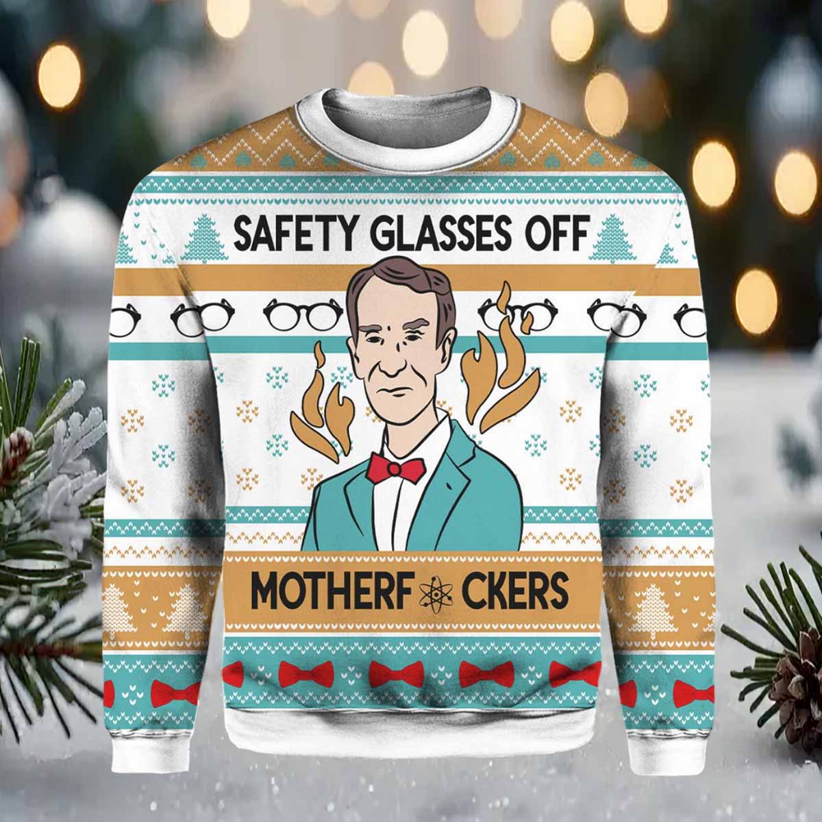 Bill Nye Safety Glasses Off Motherfckers Ugly Christmas Sweater Bill Nye Safety Glasses Off Motherfckers Ugly Christmas Sweater