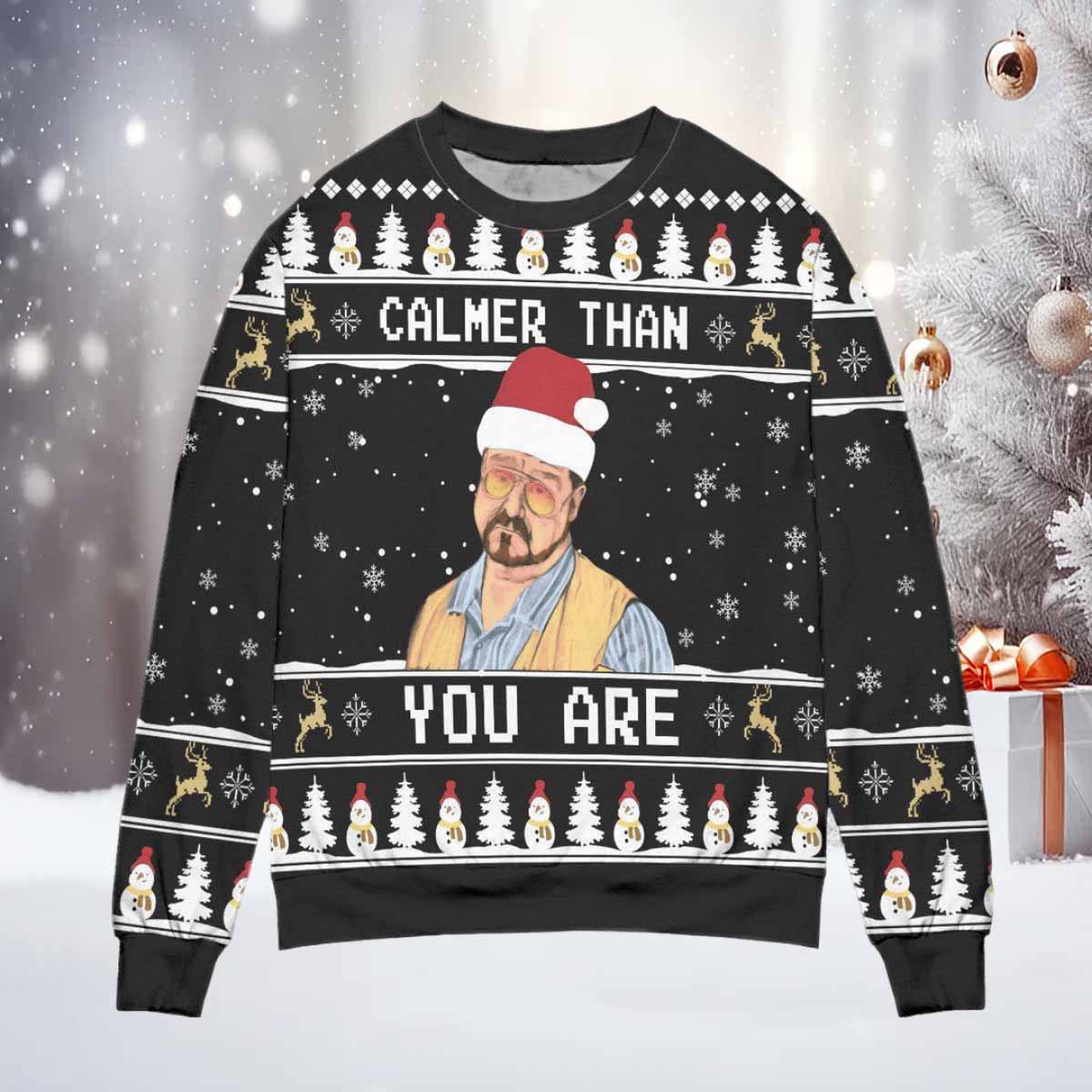 Calmer Than You Are Christmas Sweater Calmer Than You Are Christmas Sweater