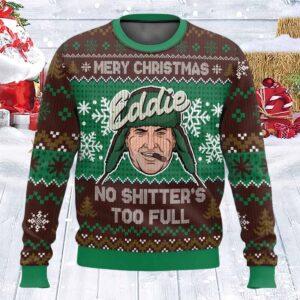 Cousin Eddie No Shitter’s Too Full Christmas Sweater