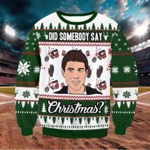 Did Somebody Say Christmas Sweater