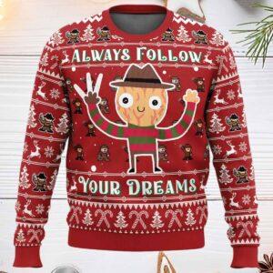 Freddy Krueger Always Follow Your Dreams Ugly Christmas Sweater Freddy Krueger Always Follow Your Dreams Ugly Christmas Sweater