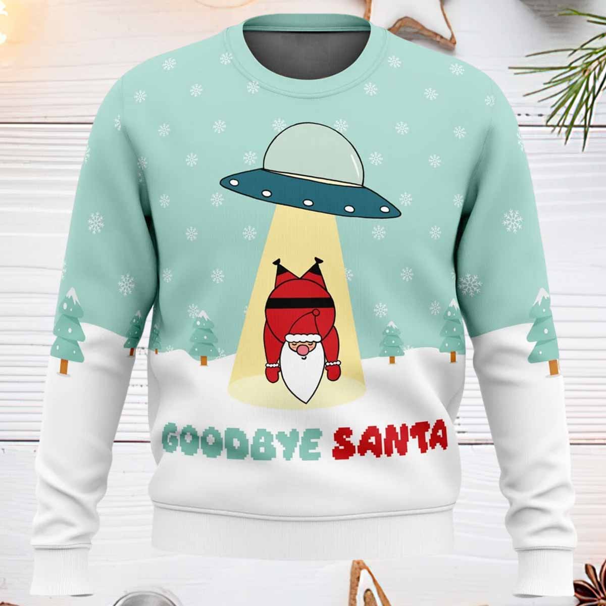 Goodbye Santa Ugly Christmas Sweater Goodbye Santa Ugly Christmas Sweater