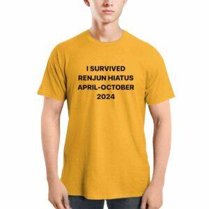 I Survived Renjun Hiatus April October 2024 Shirt