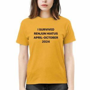 I Survived Renjun Hiatus April October 2024 Shirt