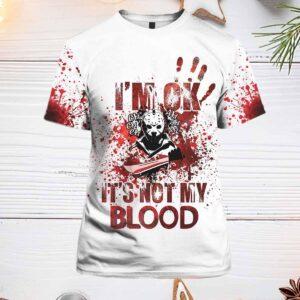 Jason Voorhees I'm Ok It's Not My Blood Number 13 3D All Over Printed Shirt