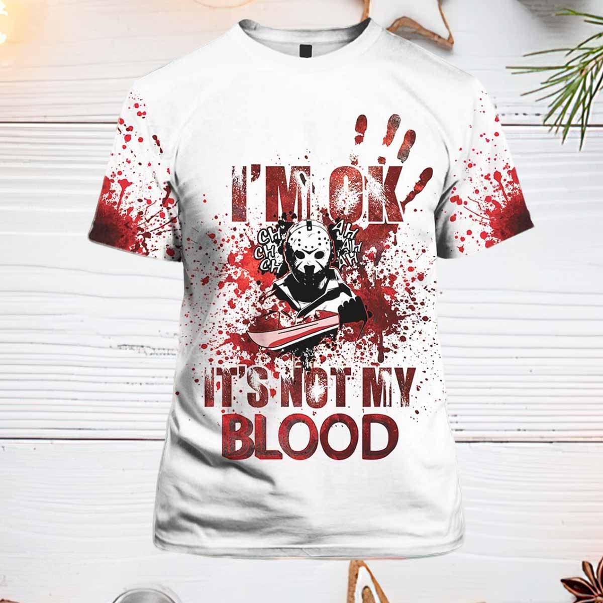 Jason Voorhees I'm Ok It's Not My Blood Number 13 3D All Over Printed Shirt Jason Voorhees I'm Ok It's Not My Blood Number 13 3D All Over Printed Shirt