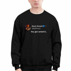 Kevin Durant You Got Centel'd Shirt