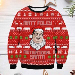 Matt Foley Motivational Santa Ugly Christmas Sweater Matt Foley Motivational Santa Ugly Christmas Sweater