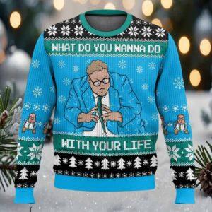 Matt Foley What Do You Wanna Do With Your Life Ugly Christmas Sweater Matt Foley What Do You Wanna Do With Your Life Ugly Christmas Sweater