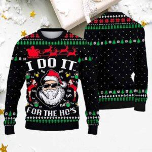 Santa Claus I Do It For The Hos Ugly Christmas Sweater Santa Claus I Do It For The Hos Ugly Christmas Sweater