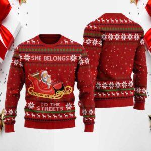 Santa Claus She Belongs To The Streets Ugly Christmas Sweater Santa Claus She Belongs To The Streets Ugly Christmas Sweater