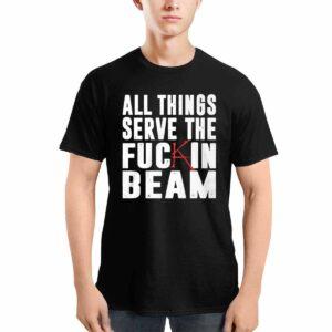 Stephen King All Things Serve The Fckin Beam Shirt Stephen King All Things Serve The Fckin Beam Shirt