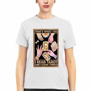 That's What I Do I Read Tarot And I Know Things Shirt 5 That's What I Do I Read Tarot And I Know Things Shirt