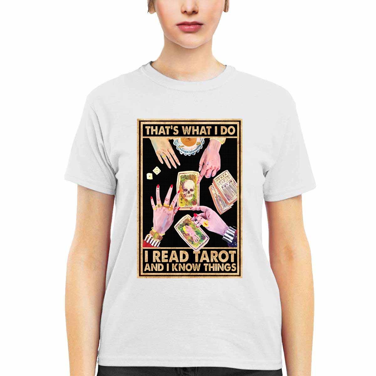 That’s What I Do I Read Tarot And I Know Things Shirt That’s What I Do I Read Tarot And I Know Things Shirt