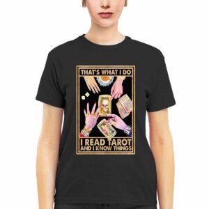 That's What I Do I Read Tarot And I Know Things Shirt 4 That's What I Do I Read Tarot And I Know Things Shirt