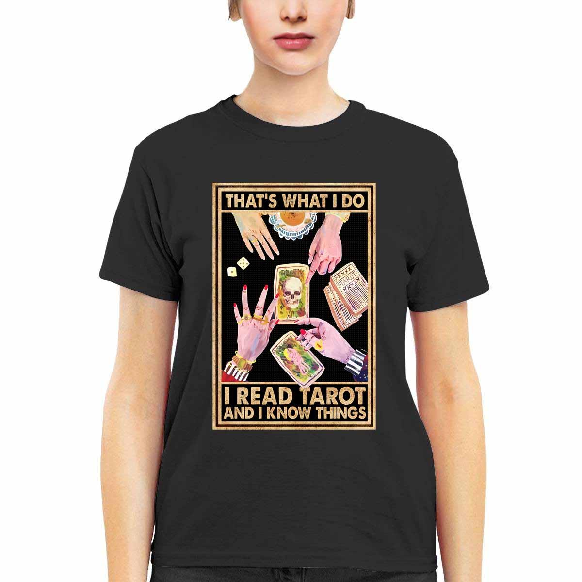 That’s What I Do I Read Tarot And I Know Things Shirt That’s What I Do I Read Tarot And I Know Things Shirt