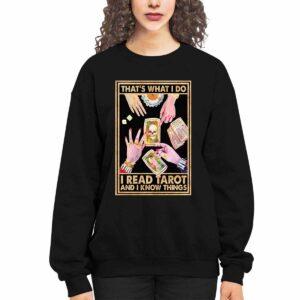 That's What I Do I Read Tarot And I Know Things Shirt 2 That's What I Do I Read Tarot And I Know Things Shirt
