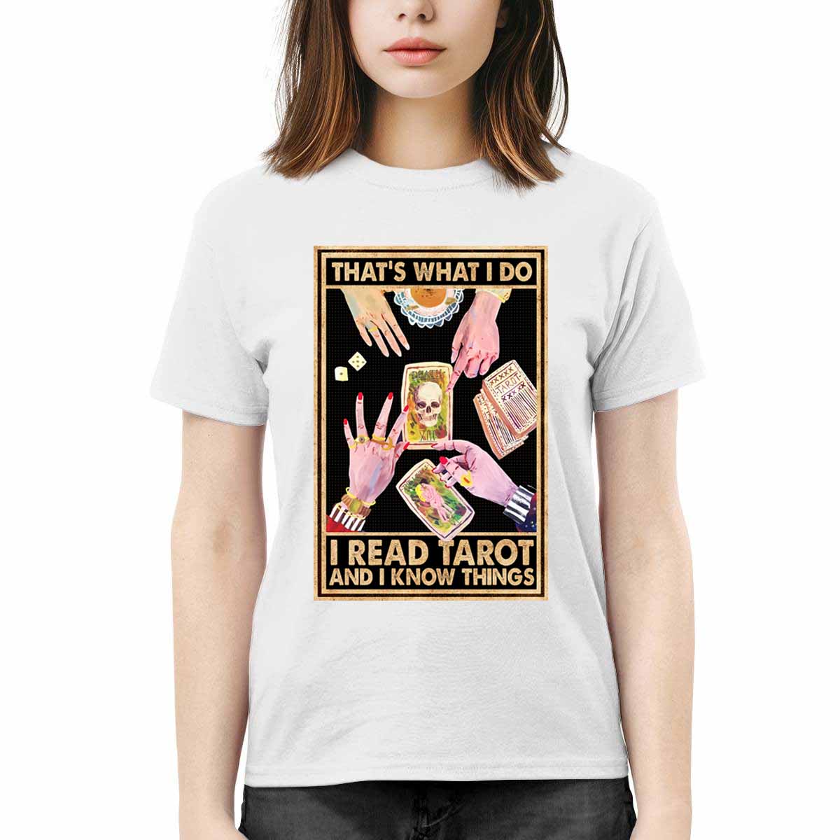 That’s What I Do I Read Tarot And I Know Things Shirt That’s What I Do I Read Tarot And I Know Things Shirt