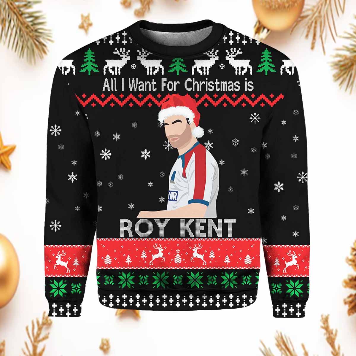 All I Want For Christmas Is Roy Kent Christmas Sweater All I Want For Christmas Is Roy Kent Christmas Sweater