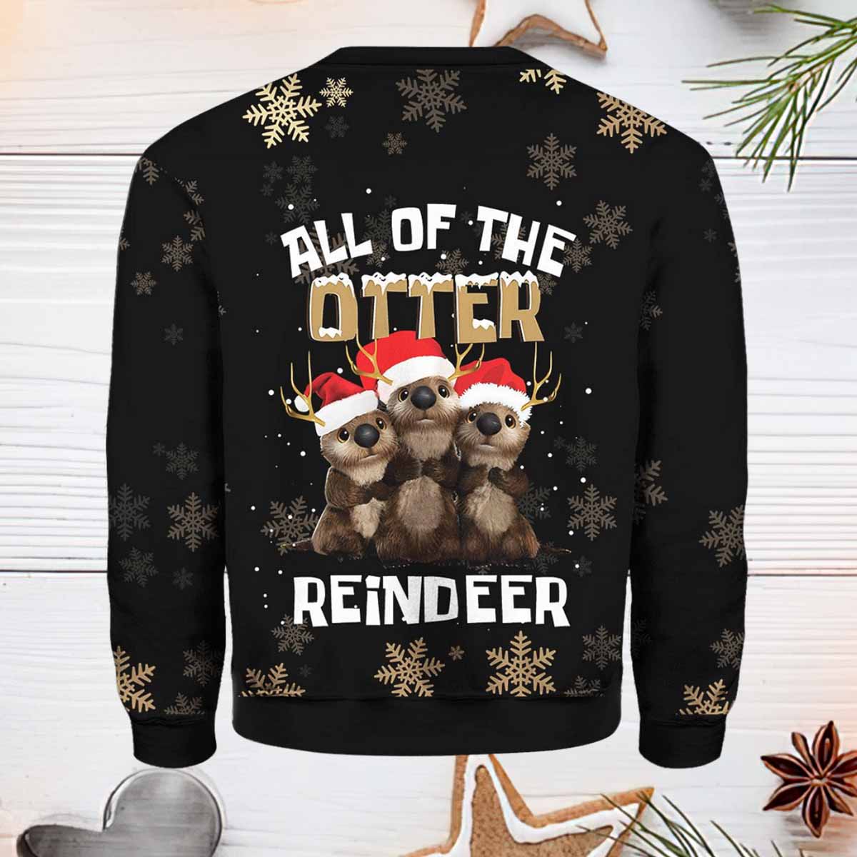 All Of The Otter Reindeer Christmas Ugly Sweater All Of The Otter Reindeer Christmas Ugly Sweater