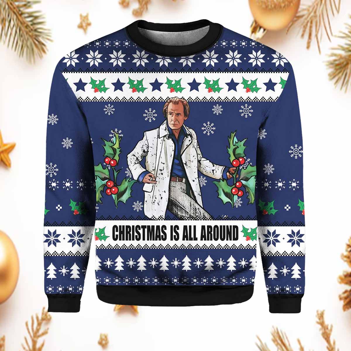 Billy Mack Christmas Is All Around Love Actually Ugly Sweater Billy Mack Christmas Is All Around Love Actually Ugly Sweater