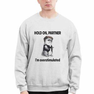 Connor Griffin Hold On Partner Im Overstimulated Shirt 1 Connor Griffin Hold On Partner I’m Overstimulated Shirt
