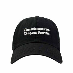 Damsels Want Me Dragons Fear Me Hat Damsels Want Me Dragons Fear Me Hat