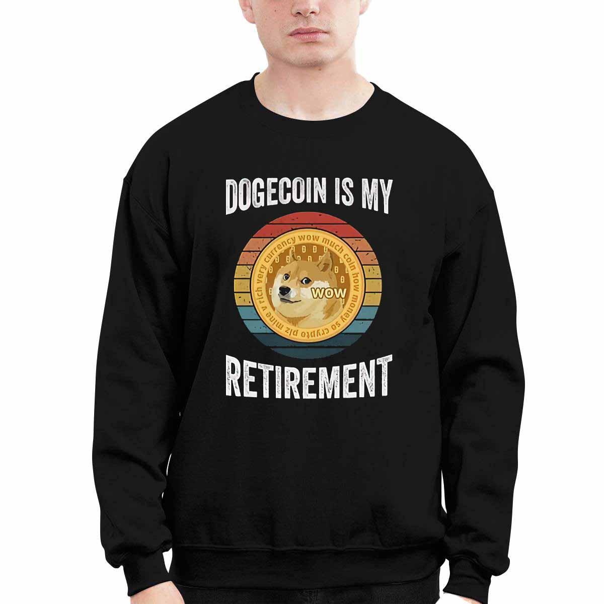 Dogecoin Is My Retirement Shirt Dogecoin Is My Retirement Shirt