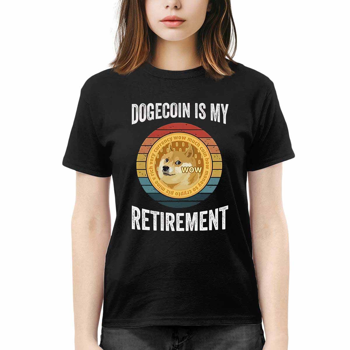 Dogecoin Is My Retirement Shirt Dogecoin Is My Retirement Shirt