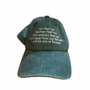 Fish Fear Me Women Fear Me Fish Women Fear Me I Will Never Find My Fish Wife Hat Fish Fear Me Women Fear Me Fish Women Fear Me I Will Never Find My Fish Wife Hat