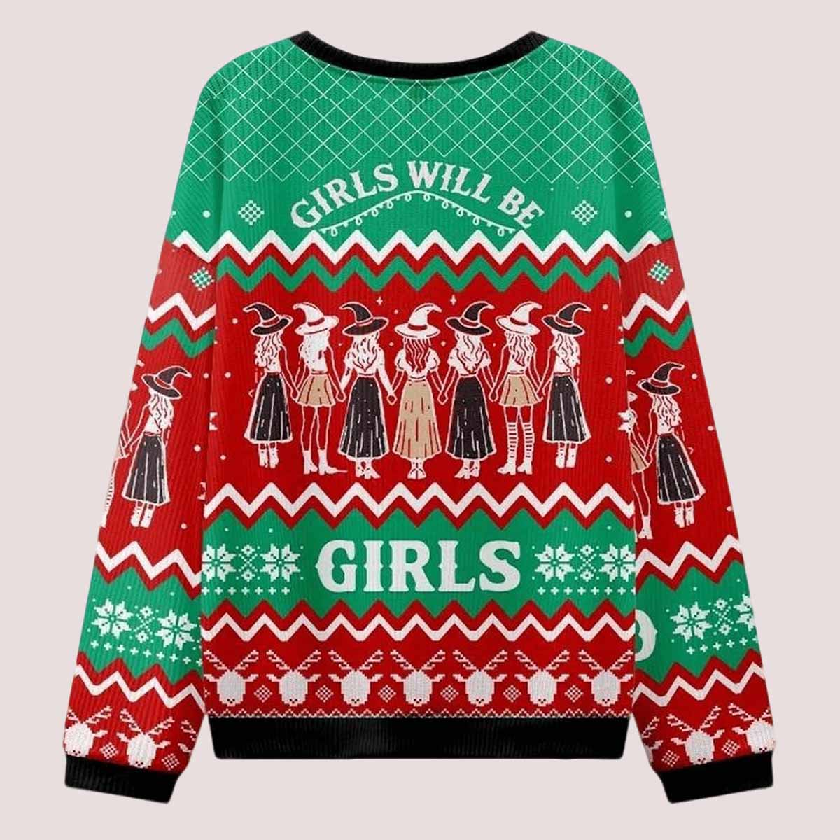 Girls Will Be Girls Witch Ugly Christmas Sweater Girls Will Be Girls Witch Ugly Christmas Sweater
