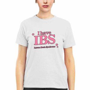 I Have IBS Insane Bush Syndrome Shirt