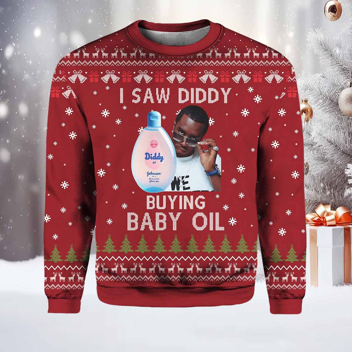 I Saw Diddy Buying Baby Oil Ugly Christmas Sweater I Saw Diddy Buying Baby Oil Ugly Christmas Sweater