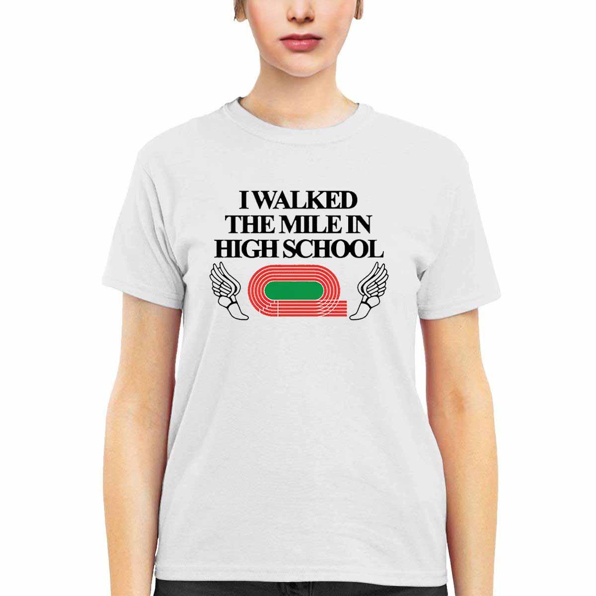 I Walked The Mile In High School Shirt I Walked The Mile In High School Shirt