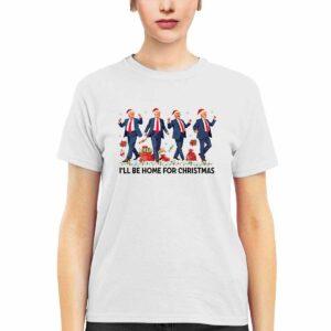 I'll Be Home For Christmas Funny Trump Santa Dancing Shirt