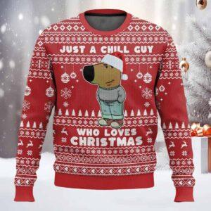 I'm Just A Chill Guy Who Loves Christmas Ugly Sweater