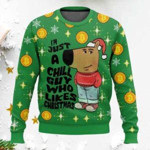 Im Just a Chill Guy Who Likes Christmas Meme Ugly Sweater Im Just a Chill Guy Who Likes Christmas Meme Ugly Sweater