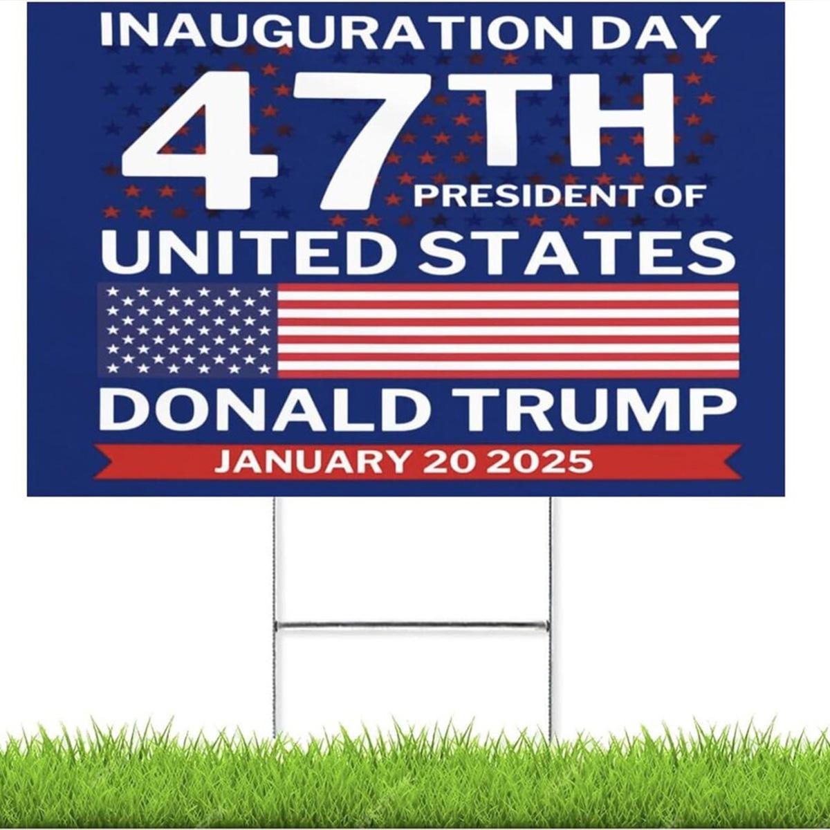 Inauguration Day 47th President Of United States Donald Trump January 20 2025 Yard Sign Inauguration Day 47th President Of United States Donald Trump January 20 2025 Yard Sign