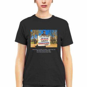 Jesus Saves Gangsters Too Intersection Of Crenshaw And Vernon Leimert Park 2003 Shirt