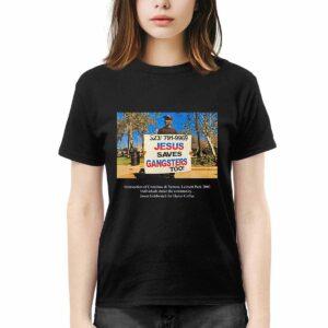 Jesus Saves Gangsters Too Intersection Of Crenshaw And Vernon Leimert Park 2003 Shirt4