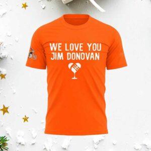 Jim Donovan We Love You Jim Donovan Shirt Jim Donovan We Love You Jim Donovan Shirt