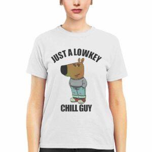 Just A Lowkey Chill Guy Shirt