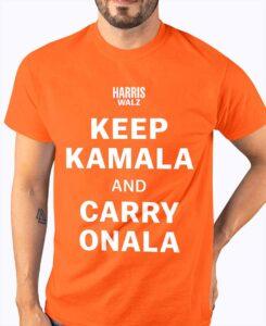 Keep Kamala And Carry Onala Shirt Keep Kamala And Carry Onala Shirt