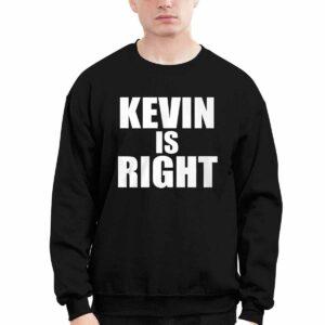 Kevin Is Right Shirt