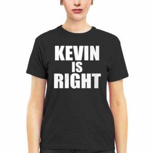 Kevin Is Right Shirt