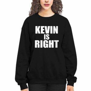 Kevin Is Right Shirt