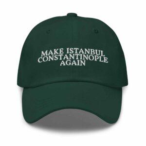 Make Istanbul Constantinople Again Hat 2 Make Istanbul Constantinople Again Hat